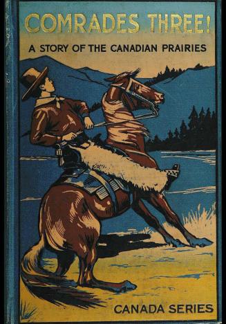 Comrades three! : a story of the Canadian Prairies