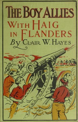 The boy allies with Haig in Flanders, or, The fighting Canadians of Vimy Ridge