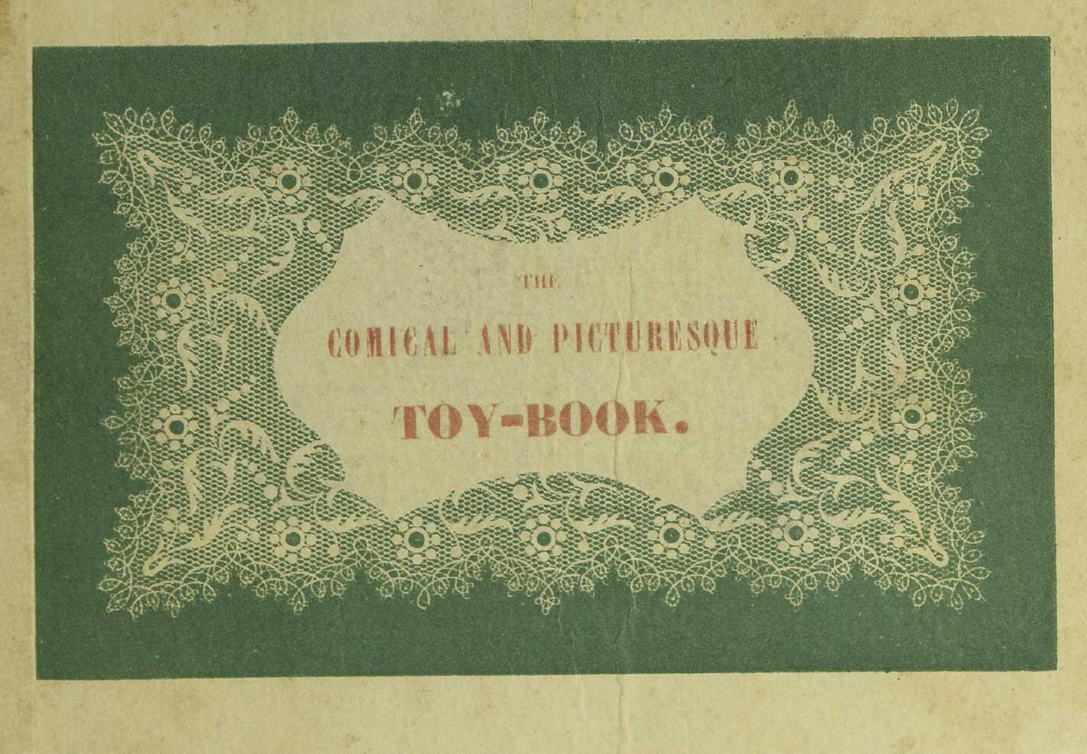 The children's comical and picturesque toy-book : containing the most favourite stories in humorous style : illustrated with a great variety of coloured plates