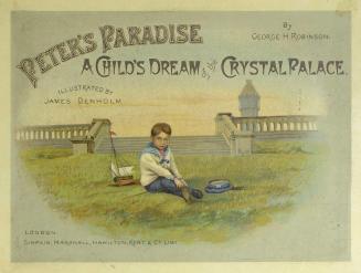 Peter's paradise : a child's dream of the Crystal Palace