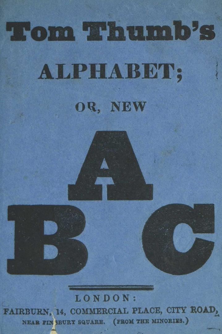 Tom thumb's alphabet, or, New A B C