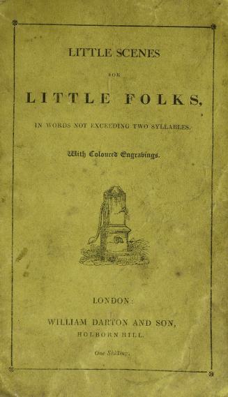Little scenes for little folks : in words not exceeding two syllables : with coloured engravings