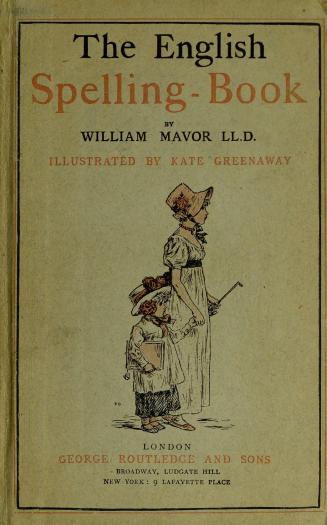 The English spelling-book : accompanied by a progressive series of easy and familiar lessons