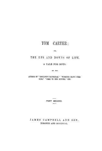 Tom Carter, or, The ups and downs of life : a tale for boys