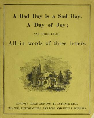 A bad day is a sad day : and other tales : all in words of three letters