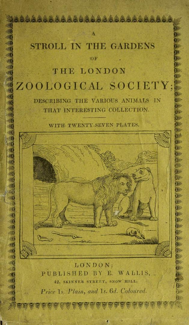 A stroll in the gardens of the London Zoological Society : describing the various animals in that interesting collection : embellished with twenty-seven plates