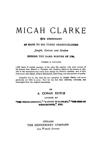 Micah Clarke : his statement as made to his three grand children, Joseph, Gervas, and Reuben, during the hard winter of 1734 ...