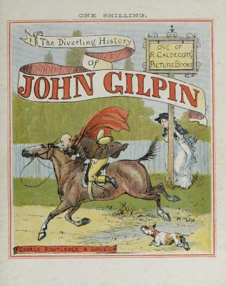 The diverting history of John Gilpin : showing how he went farther than he intended, and came safe home again