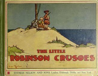 The little Robinson Crusoes, or, Ronald and Betty's adventures on an uninhabited island