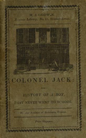 Colonel Jack : the history of a boy, that never went to school