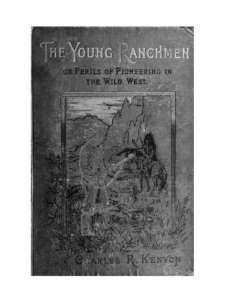 The young ranchman, or, perils of pioneering in the wild west