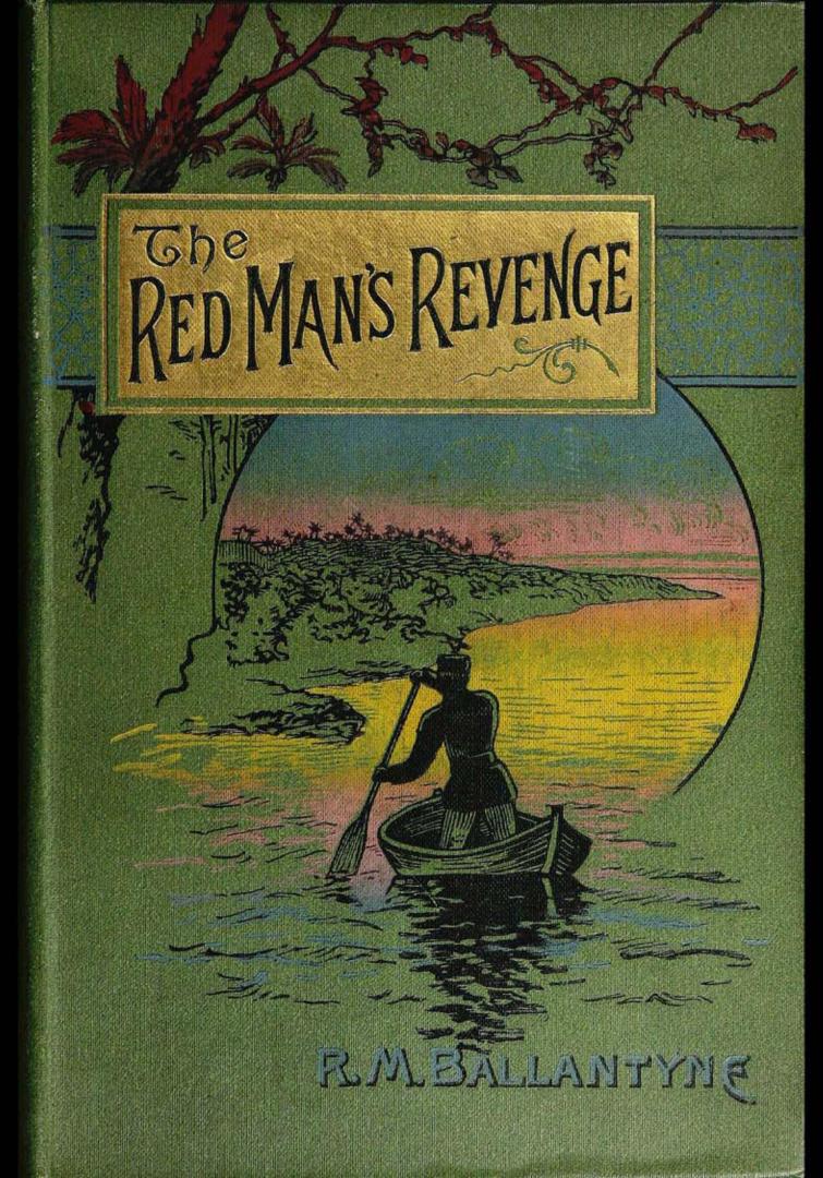The red man's revenge : a tale of the Red River flood – All Items ...