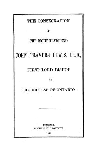 The consecration of the Right Reverend John Travers Lewis, Ll