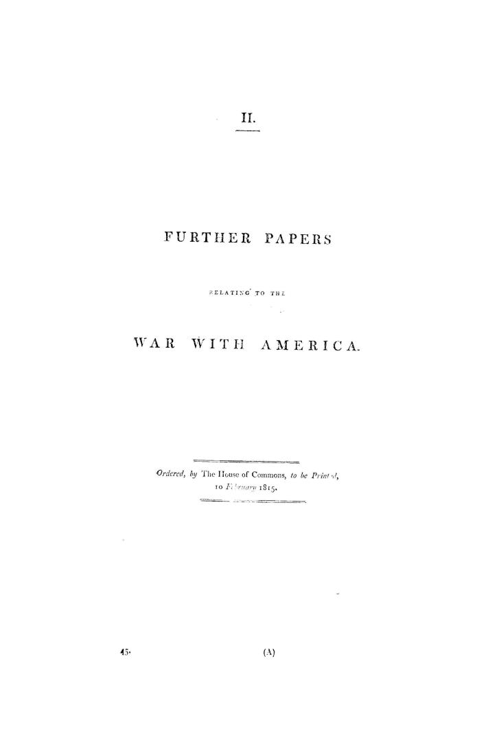 Further papers relating to the war with America