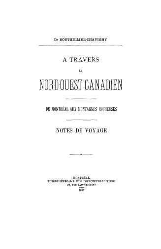 A travers le Nord-ouest canadien, de Montréal aux Montagnes Rocheuses : notes de voyage