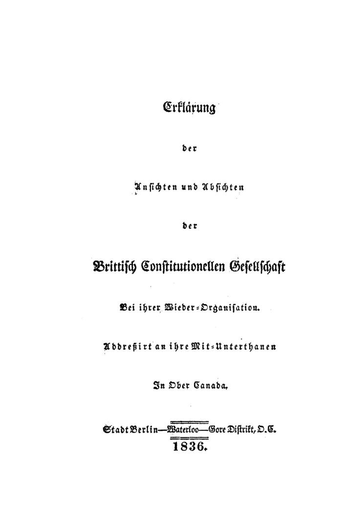 Erkl?rung der Ansichten und Absichten der Brittisch Constitutionellen Gessellschaft bei ihrer Wieder-Organisation