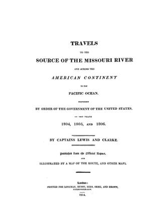 Travels to the source of the Missouri River and across the American continent to the Pacific Ocean