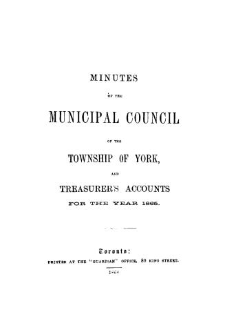 Minutes of the Municipal Council of the Township of York, and treasurer's accounts for the year 1865