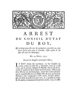 Arrest du Conseil d'état du roy, qui proroge pour dix ans les exemptions accordées au commerce qui se fait entre le Canada, l'Isle-Royale & les Isles du vent de l'Amérique, du 24 février 1750