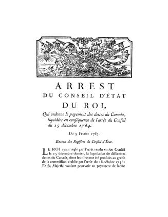 Arrest du Conseil d'État du roi, qui ordonne le payement des dettesédu Canada, liquidées en conséquence de l'arrêt du Conseil du 9 février 1765