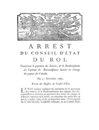 Arrest du Conseil d'état du roi, concernant le payement des intérêts & le remboursement des capitaux des reconnoissances données en échange des papiers du Canada, du 31 décembre 1765