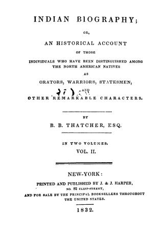 Indian biography: or, An historical account of those individuals who have been distinguished among the North American natives as orators, warriors, statesmen, and other remarkable characters