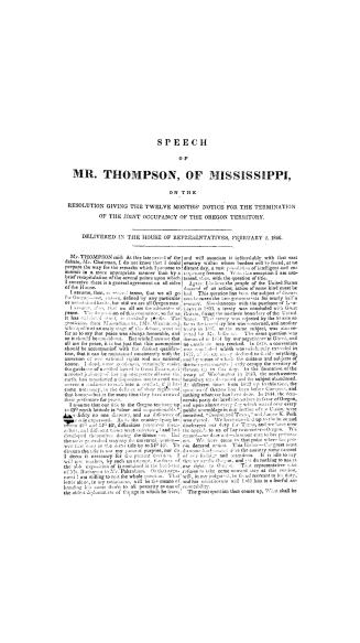 Speech of Mr. Thompson, of Mississippi, on the resolution giving the twelve months' notice for the termination of the joint occupancy of the Oregon te(...)