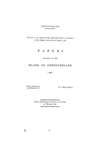 Newfoundland, returns to an address to the honourable House of commons to His Majesty, dated the 4th instant, for papers relating to the island of Newfoundland