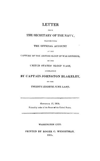 Letter from the Secretary of the navy transmitting the official account of the capture of the British sloop of war Reindeer by the United States' sloo(...)