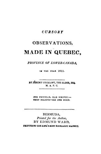 Cursory observations made in Quebec, province of Lower-Canada, in the year 1811