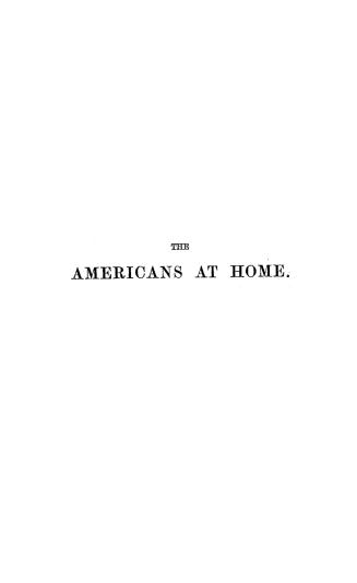The Americans at home, or, Byeways backwoods and prairies