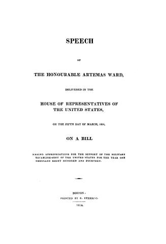 Speech of the Honourable Artemas Ward, delivered in the House of representatives of the United States on the fifth day of March, 1814, on a bill makin(...)