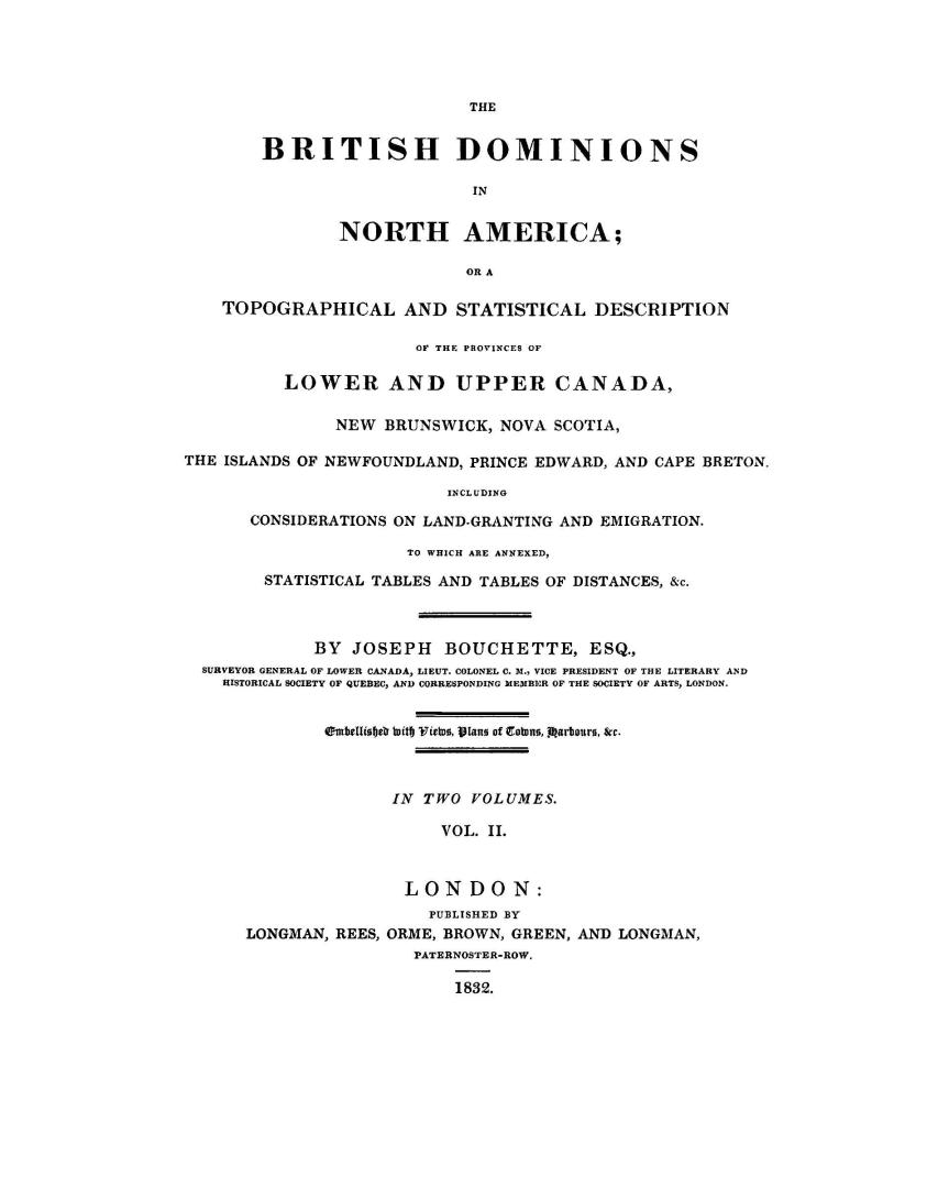 The British dominions in North America, or, A topographical and statistical description of the provinces of Lower and Upper Canada, New Brunswick, Nov(...)