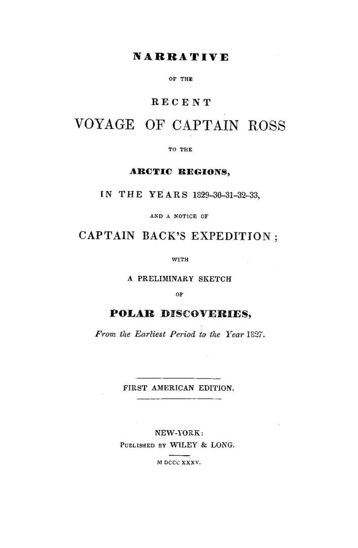Narrative of the recent voyage of Captain Ross to the Arctic regions, in the years 1829-30-31-32-33,