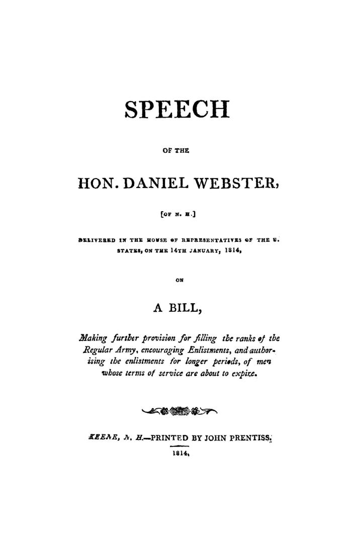 Speech of the Hon. Daniel Webster <of N.H.> delivered in the House of representatives of the U. States, on the 14th January, 1814, on a bill making fu(...)