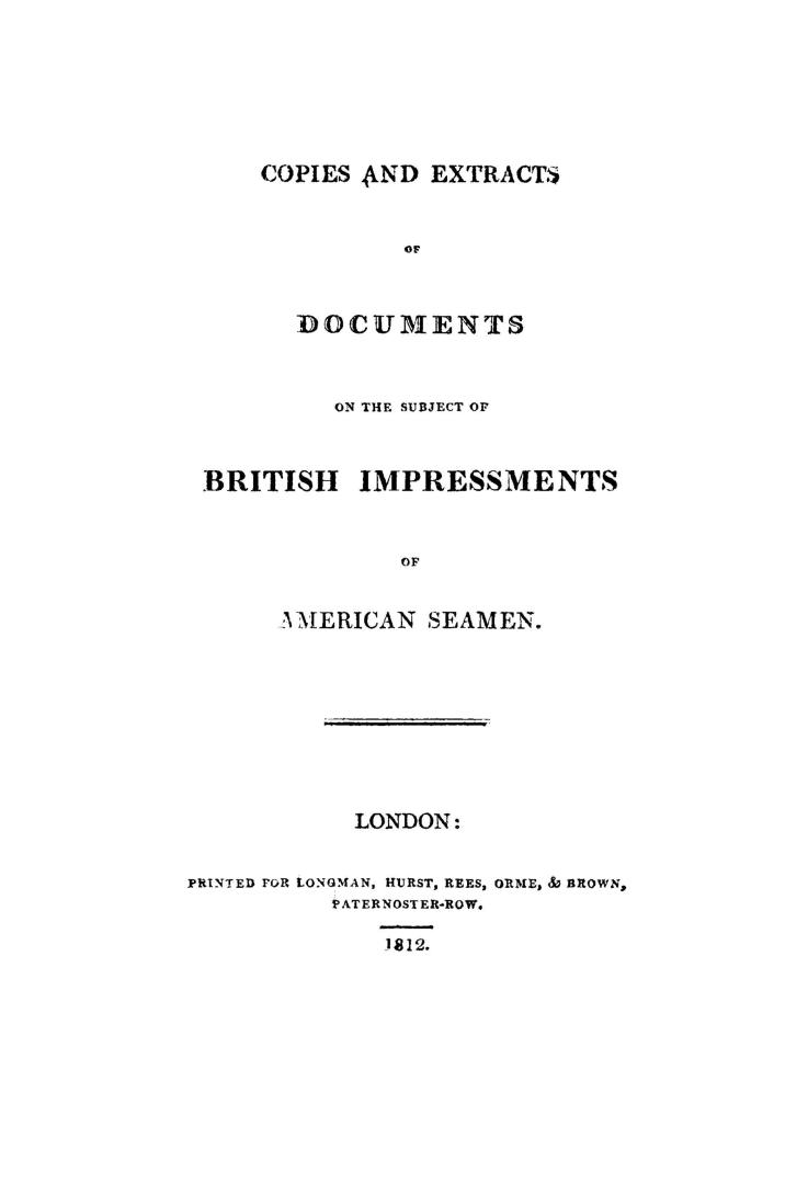 Copies and extracts of documents on the subject of British impressments of American seamen