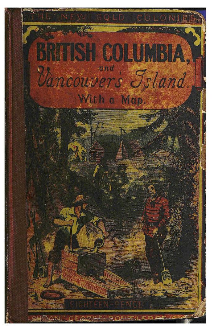 British Columbia, and Vancouver Island, comprising a historical sketch of the British settlements in the north-west coast of America, and a survey of (...)