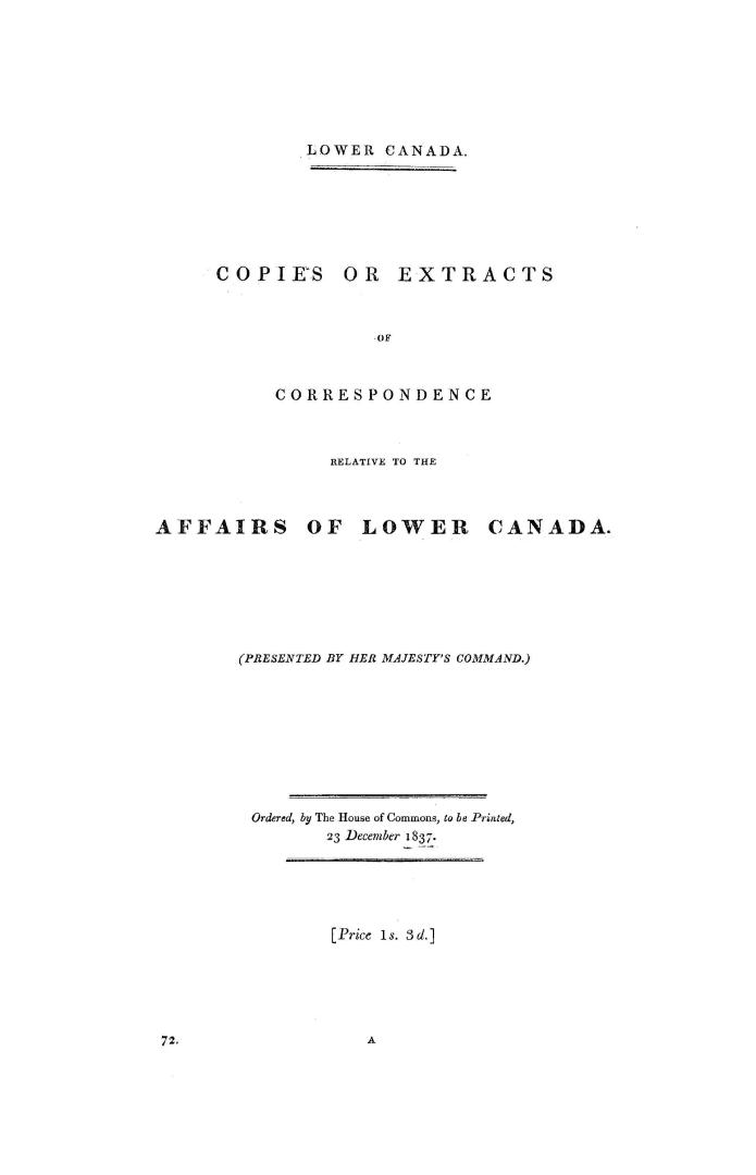 Lower Canada, copies or extracts of correspondence relative to the affairs of Lower Canada