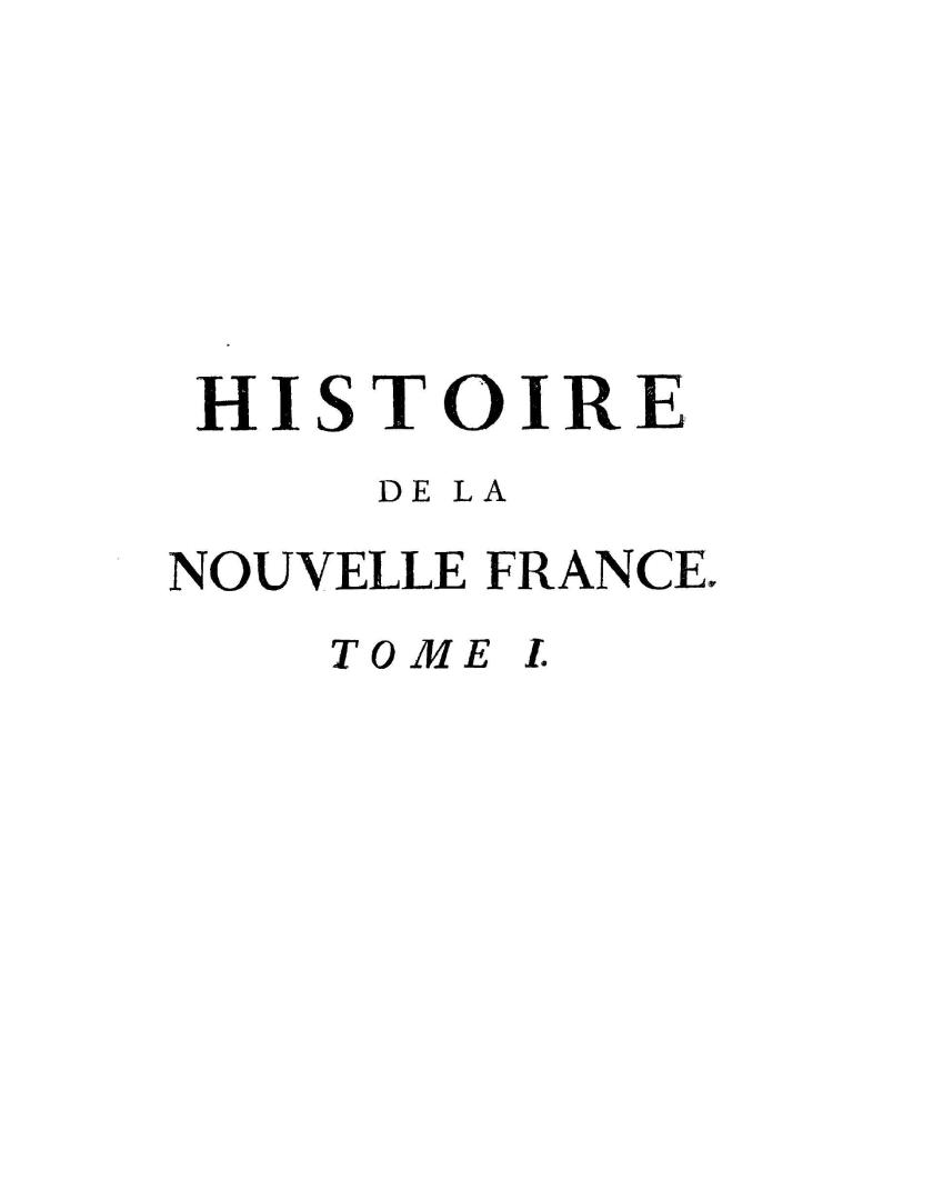 Histoire et description générale de la Nouvelle France, avec le Journal historique d'un voyage fait par ordre du roi dans l'Amérique Septentrionnale