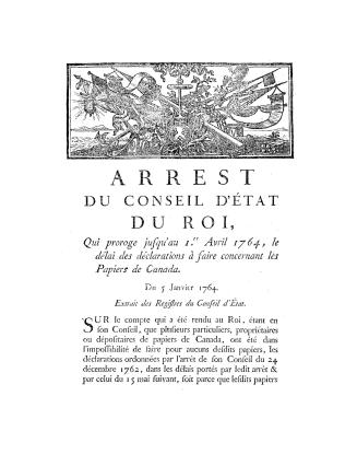 Arrest du Conseil d'état du roi, qui proroge jusqu'au 1 er avril 1764, le délai des déclarations à faire concernant les papiers de Canada, du 5 janvier 1764