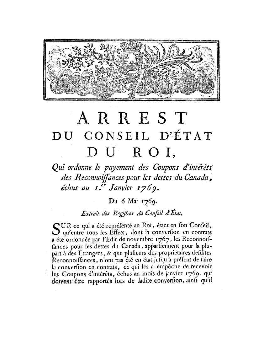 Arrest du Conseil d'état du roi, quit ordonne le payement des coupons d'intérêts des reconnoissances pour les dettes du Canada, échus au ler' janvier 1769, du 6 mai 1769