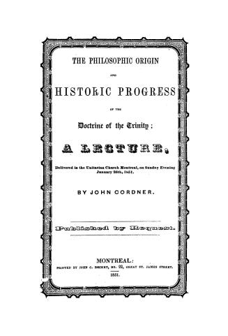 The philosophic origin and historic progress of the doctrine of the Trinity, a lecture