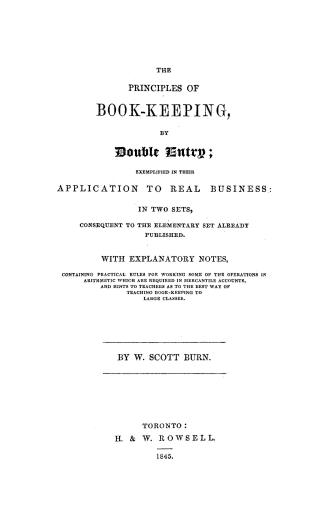 The principles of book-keeping by double entry, exemplified in their application to real business, in two sets consequent to the elementary set alread(...)