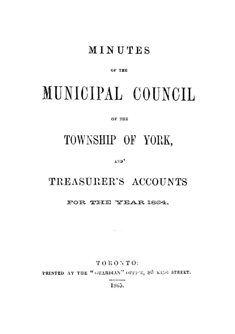 Minutes of the Municipal Council of the Township of York, and treasurer's accounts for the year 1864