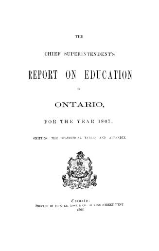 The Chief Superintendent's report on education in Ontario for the year