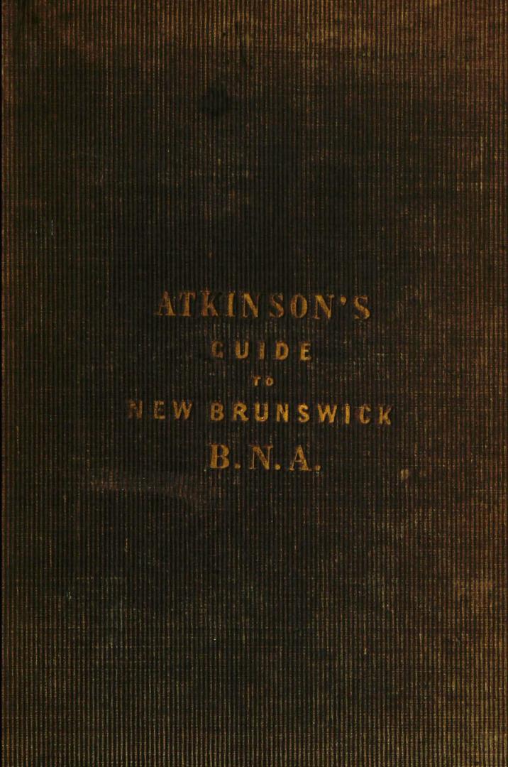 A guide to New Brunswick, British North America, &c.