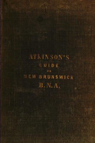 A guide to New Brunswick, British North America, &c.