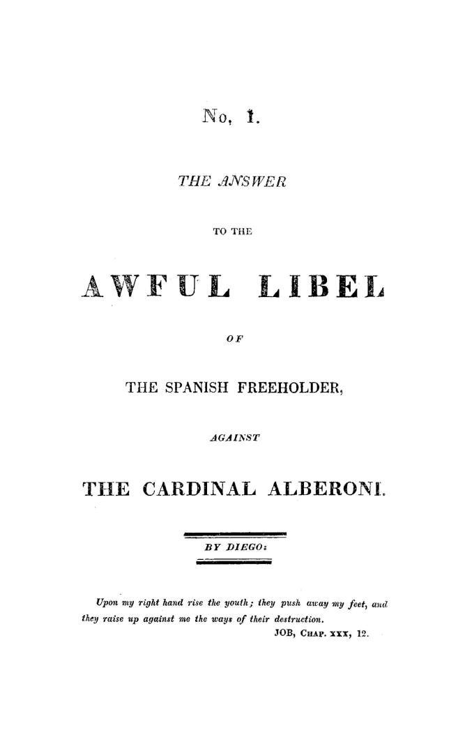 The answer to the awful libel of the Spanish freeholder, against the Cardinal Alberoni