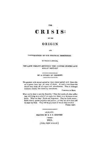 The crisis, on the origin and consequences of our political dissensions, to which is annexed the late treaty between the United States and Great Britain