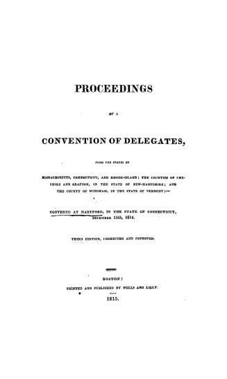 The proceedings of a convention of delegates from the states of Massachusetts, Connecticut, and Rhode-Island, the counties of Cheshire and Grafton, in(...)